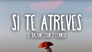 J. Balvin, Zion &amp; Lennox - Si Te Atreves (Letra - Lyrics)