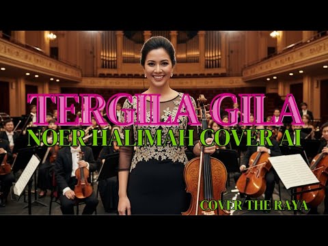 TERGILA GILA Noerhalimah yang bikin hati bergetar | versi orchestra yang sangat indah