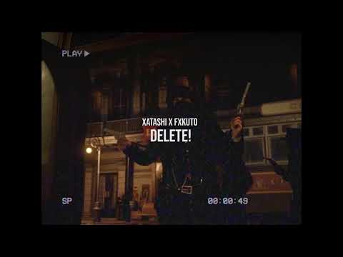 XATASHI x FXKUTO - DELETE! (PROD.SIXBOUND)