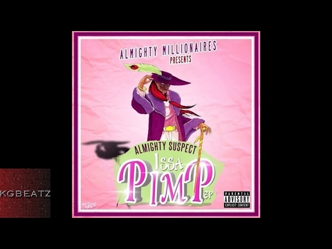 AlmightySuspect - Hatin On A Pimp [New 2017]