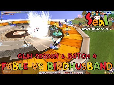GWH S6 B4 Fable vs BirdHusband - Seal Online IndoRPG