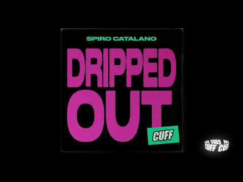 CUFF211: Spiro Catalano - Dripped Out  (Original Mix) [CUFF]