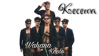 Download lagu WAHANA KOPLO - KECEWA (  VIDEO KLIP ) mp3