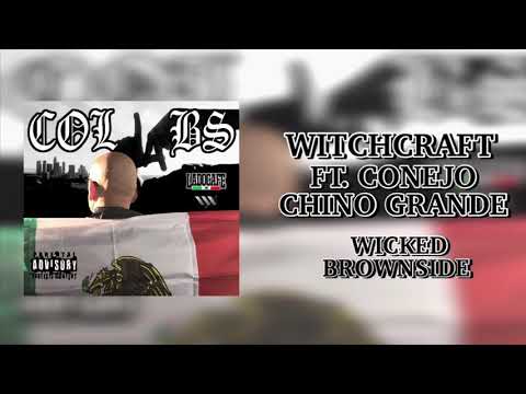 WITCHCRAFT FT. CONEJO & CHINO GRANDE