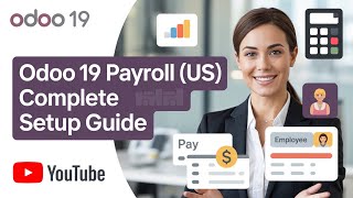 Odoo 19 Payroll Tutorial (U.S.) – Full Setup, W-4, 401(k), Payslips, Taxes & Accounting Entry