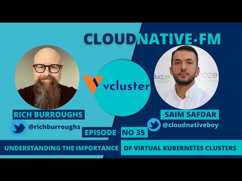 Understanding the Importance of Virtual Kubernetes Clusters | CLOUDNATIVE.FM Ep 35