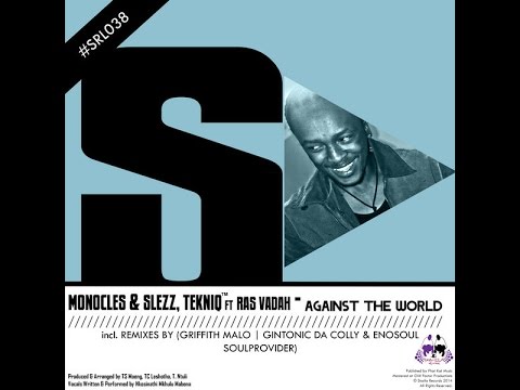 Monocles & Slezz,TekniQ,Vinny Da Vinci-Against The World(Feat. Ras Vadah)