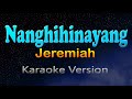 NANGHIHINAYANG Jeremiah HD Karaoke