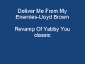 Deliver Me From My Enemies-Lloyd Brown