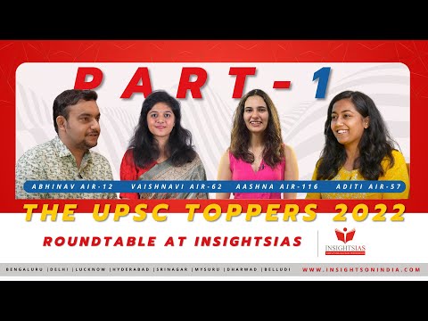 The UPSC Toppers 2022 Roundtable at Insights IAS: Part 1 | With AIR- 12, 57, 62 & 116 and Vinay Sir