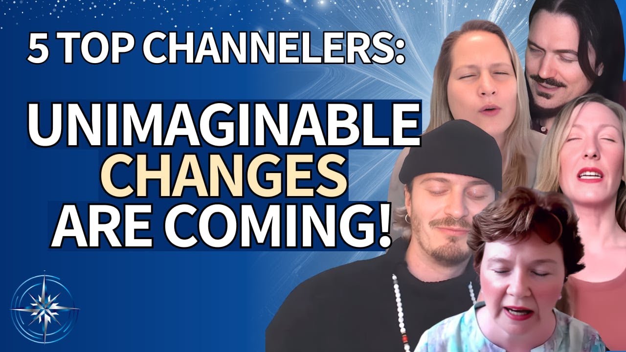MASSIVE Transformation Ahead: What 5 TOP CHANNELERS Want You to Know About Earth's Future!