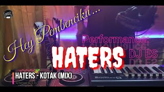Download lagu Heyy Pembenciku....!!! Haters - Kotak (remake), Dj Mix Revolution 2022 mp3