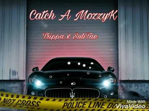 "Catch A MozzyK" Trippa x SubTae (Produced By Jay G P Bangz)