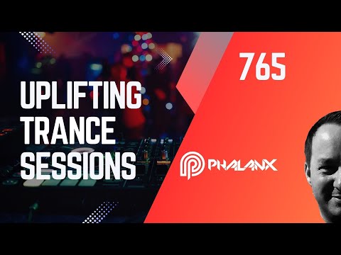 Uplifting Trance Sessions EP. 765 with DJ Phalanx 📢 (Trance Podcast)