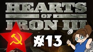 Let&#39;s Play Hearts of Iron 3 - Soviet Union #13 [Russians in Germany]