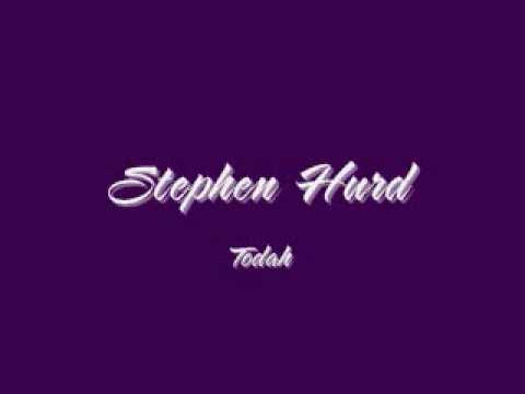 Stephen Hurd - Todah