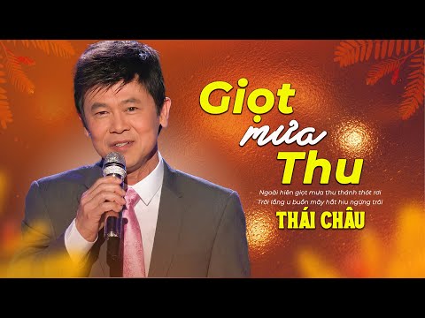 Giọt Mưa Thu - Danh Ca Thái Châu | Thể Hiện Quá Hay Quá Cảm Xúc