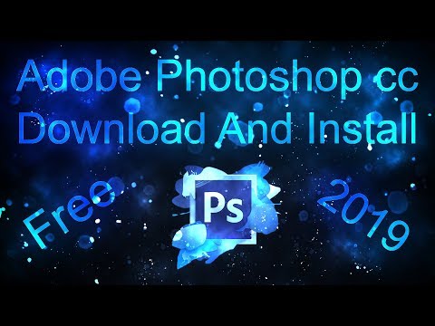 How To Download And Install Adobe Photoshop CC 2019 Free