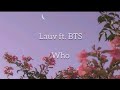 Lauv ft. BTS - Who (15% slowed + lyrics)