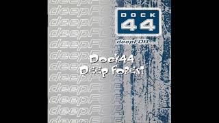 Dock44   02   Deep Forest
