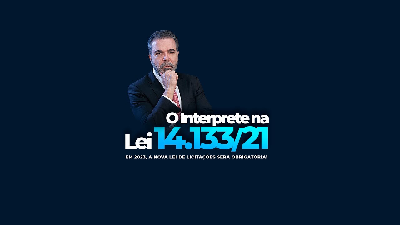 O Interprete naNova Lei de Licitações 14.133/21 - JACOBY FERNANDES