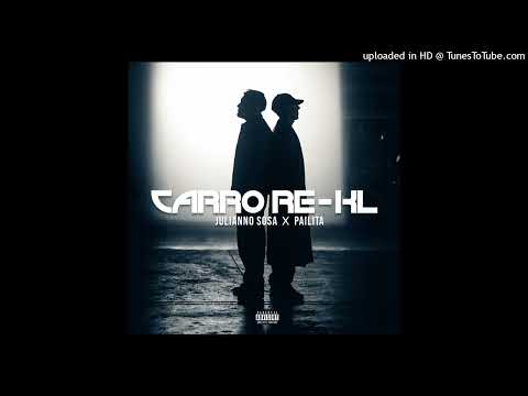 CARRO RE KLO - Juliano Sosa X Pailita