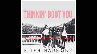 Fifth Harmony - Thinkin&#39; Bout You (Frank Ocean cover) | Cover Music Everyday