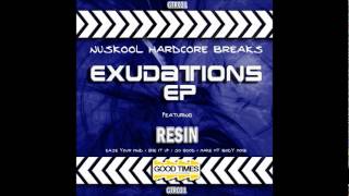 Resin - Ease Your Mind ( Exudations EP ) Hardcore Breaks Mix