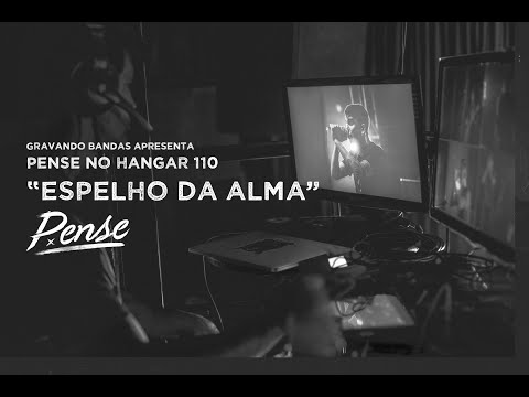 Espelho da Alma - Pense no Hangar 110 - Gravando Bandas Live Session