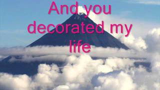You decorated My Life (Kenny Rogers) with lyric