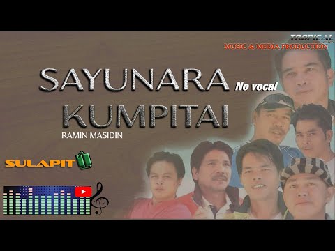 SAYUNARA KUMPITAI- Ramin Masidin- KARAOKE