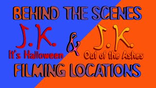J.K ~ (Official Behind The Scenes) ~ Filming Locations |J.K. It’s Halloween & J.K. Out of the Ashes