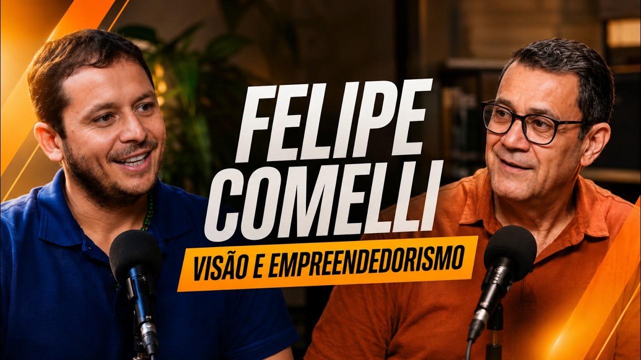 A História de Vida e Empreendedorismo de Felipe Comelli