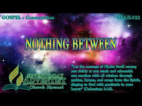 Nothing Between - Hymn No. 322 | SDA Hymnal | Instrumental | Lyrics