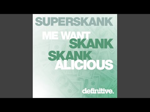 Me Want Skank (Original Mix)