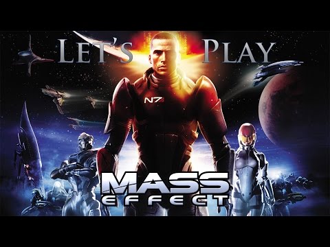 Let's Play Mass Effect, Episode 1: Commander Shepard