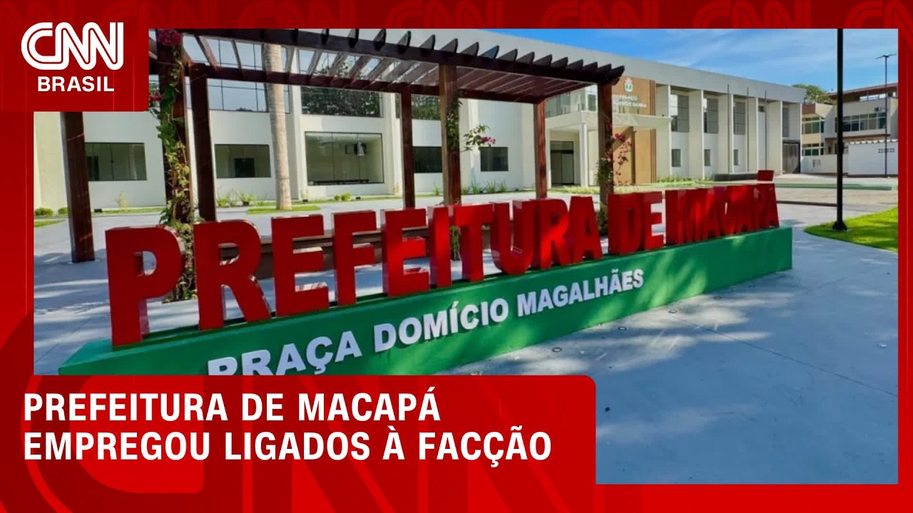 Prefeitura de Macapá empregou ligados à facção criminosa entre 2021 e 2026 | LIVE CNN
