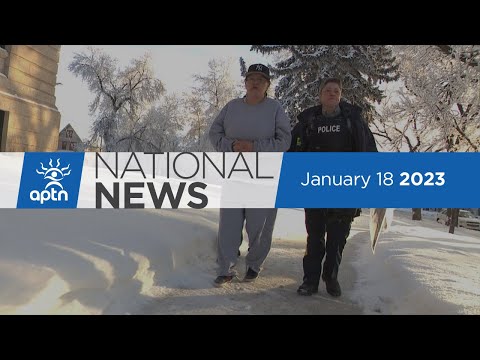 APTN National News January 18, 2023 – Bail hearing wraps, MP fights proposed riding change