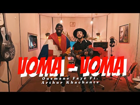 Ousmane Faye ft. Arthur Khachents - VOMA - VOMA (Official Music Video)