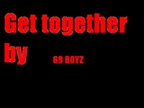 Get Together by 69 BOYZ