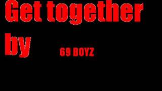 Get Together by 69 BOYZ