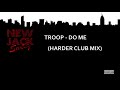 TROOP - DO ME  (HARDER CLUB MIX)
