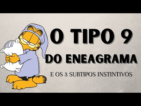 O TIPO 9 DO ENEAGRAMA E SEUS SUBTIPOS - OS ENEATIPOS