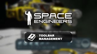 Space Engineers Tutorial: Toolbar Management