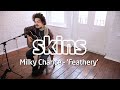 Milky Chance - 'Feathery' - Skins Sessions 