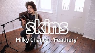 Milky Chance - 'Feathery' - Skins Sessions