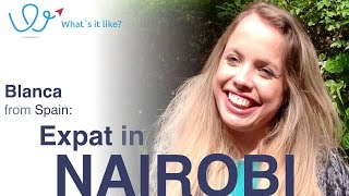 Living in Nairobi - Expat Interview with Blanca (Spain) about her life in Nairobi, Kenya (part 1)