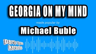 Michael Buble - Georgia On My Mind (Karaoke Version)