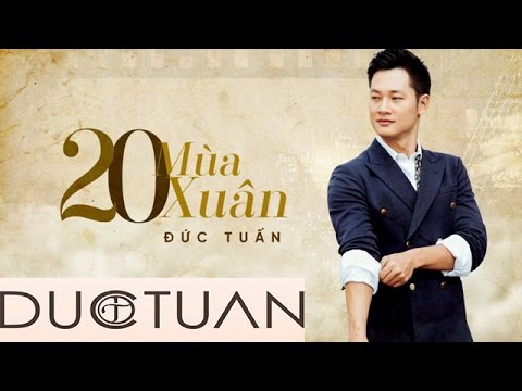 Hai mươi mùa xuân - Đức Tuấn