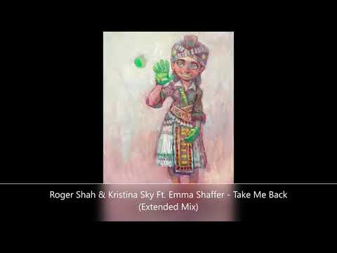 Roger Shah & Kristina Sky Ft. Emma Shaffer - Take Me Back (Extended Mix)